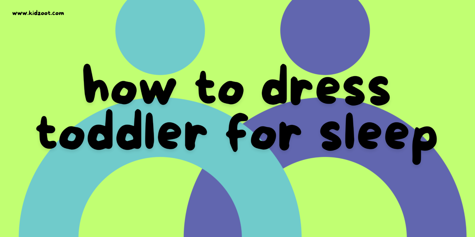 How to dress toddler for sleep The Ultimate Guide to Baby